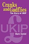 Cranks and Gadflies: The Story of UKIP