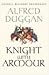 Knight With Armour by Alfred Duggan