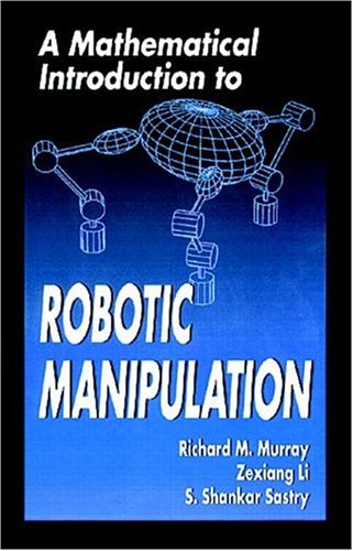 A Mathematical Introduction to Robotic Manipulation (Paperback)