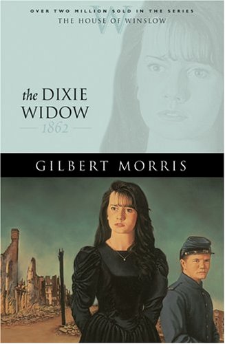 The Dixie Widow: 1862 (The House of Winslow, #9)