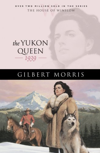 The Yukon Queen: 1896 (The House of Winslow, #17)