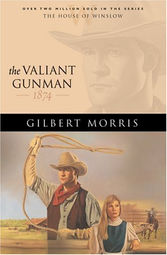 The Valiant Gunman: 1874 (The House of Winslow, #14)