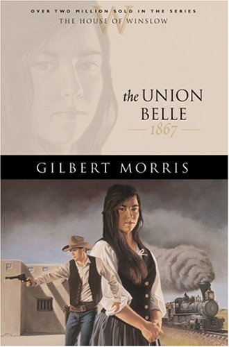 The Union Belle: 1867 (The House of Winslow, #11)