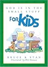 God Is in the Small Stuff for Kids