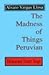 The Madness of Things Peruvian: Democracy under Siege