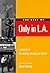 The Best of Only in L.A.: A...