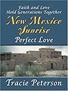 Perfect Love: Faith and Love Hold Generations Together; New Mexico Sunrise #2