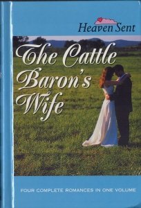 The Cattle Baron's Wife / Myles from Anywhere / Logan's Lady / An Unmasked Heart (Hardcover)
