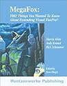 MegaFox: 1002 Things You Wanted to Know About Extending Visual FoxPro