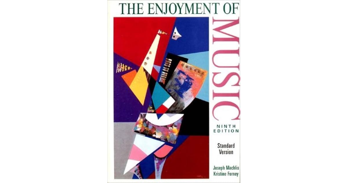The Enjoyment Of Music An Introduction To Perceptive Listening By