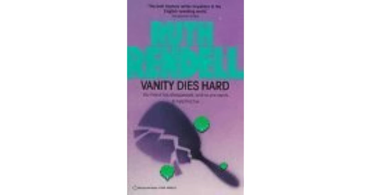 Vanity Dies Hard by Ruth Rendell