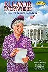 Eleanor Everywhere: The Life of Eleanor Roosevelt (Step into Reading)