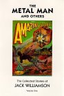 The Metal Man & Others (Collected Stories of Jack Williamson 1) The Metal Man & Others (Collected Stories of Jack Williamson 1)