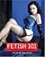 Fetish 101: Celebrate Your ...