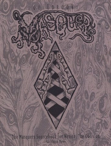 Guildbook: Masquers (Wraith - The Oblivion Guildbook Series, Number 3)