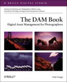 The Dam Book: Digital Asset Management for Photographers