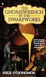 The Gnomewrench in the Dwarfworks