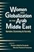 Women and Globalization in the Arab Middle East: Gender, Economy, and Society