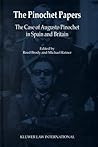 The Pinochet Papers: The Case of Augusto Pinochet in Spain and Britain
