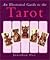 An Illustrated Guide to the Tarot by Jonathan Dee