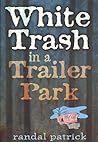 White Trash in a Trailer Park