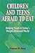 Children and Teens Afraid to Eat: Helping Youth in Today's Weight-Obsessed World (Afraid to Eat Series)