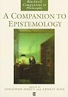 Companion to Epistemology (Blackwell Companions to Philosophy)