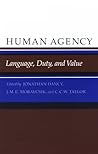 Human Agency: Language, Duty, and Value Human Agency: Language, Duty, and Value
