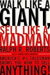 Walk Like a Giant, Sell Like a Madman: America's #1 Salesman Shows You How to Sell Anything