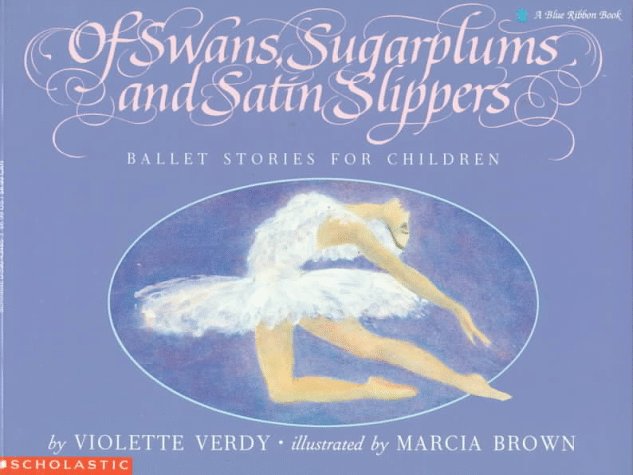 Of Swans, Sugarplums and Satin Slippers: Ballet Stories for Children (Paperback)