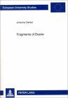 Fragments of Desire: Sapphic Fictions in Works by H.D., Judy Grahn, and Monique Wittig Fragments of Desire: Sapphic Fictions in Works by H.D., Judy Grahn, and Monique Wittig