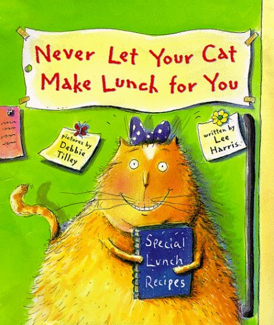 Never Let Your Cat Make Lunch for You (Hardcover)