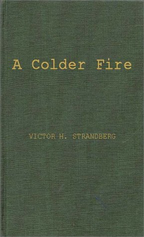 A Colder Fire: The Poetry of Robert Penn Warren (Hardcover)