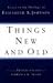 Things New & Old: Essays on...