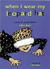 When I Wear My Leopard Hat: Poems for Young Children When I Wear My Leopard Hat: Poems for Young Children