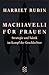 Machiavelli für Frauen. Strategie und Taktik im Kampf der Geschlechter.