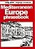 Mediterranean Europe Phrasebook by Sally Steward