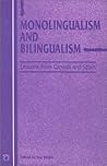 Monolingualism and Bilingualism: Lessons from Canada and Spain (Current Issues in Language and Society Monographs, 2)