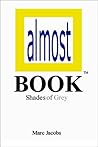 Almost Book: Shades of Grey