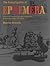 The Encyclopedia of Ephemera : A Guide to the Fragmentary Documents of Everyday Life for the Collector, Curator and Historian