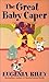 The Great Baby Caper by Eugenia Riley