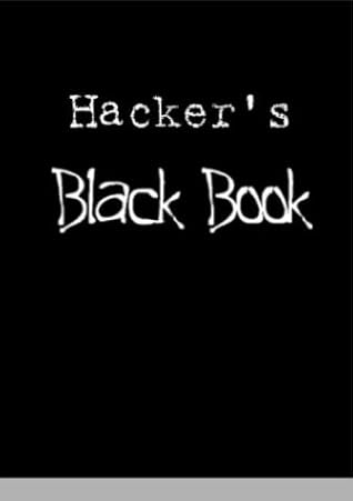 Hacker's Black Book: Important Hacking and Security Informations for Every Internet User