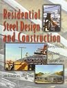 Residential Steel Design and Construction: Energy Efficiency, Cost Savings, Code Compliance Residential Steel Design and Construction: Energy Efficiency, Cost Savings, Code Compliance