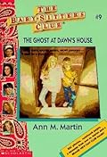 The Ghost at Dawn&#x27;s House (The Baby-Sitters Club, #9) 