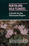Northland Wild Flowers: A Guide for the Minnesota Region
