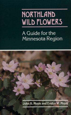 Northland Wild Flowers: A Guide for the Minnesota Region (Paperback)