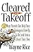 Cleared for Takeoff: 50 Ways Parents Can Help Their Teenagers Grow Up, Out and Into Lives of Their Own