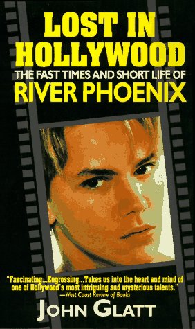 Lost In Hollywood: The Fast Times And Short Life Of River Phoenix (Paperback)