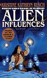 Alien Influences by Kristine Kathryn Rusch