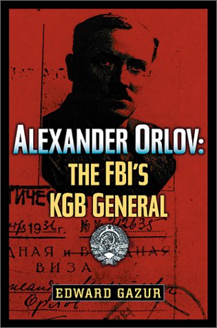 Alexander Orlov: The FBI's KGB General (Hardcover)